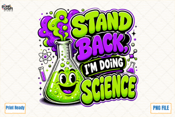 Stand Back I m Doing Science PNG: A Strategic Asset for Educational Branding and Seasonal Campaigns